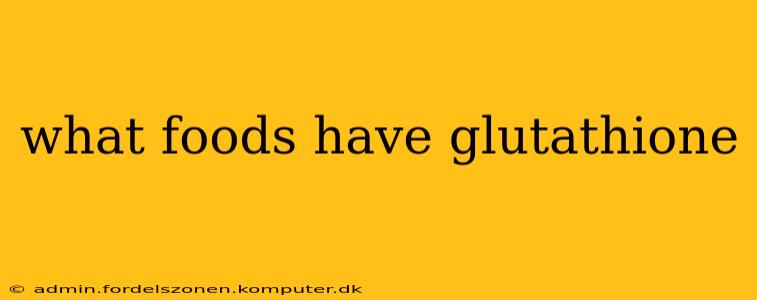 what foods have glutathione