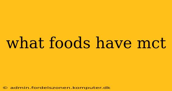 what foods have mct
