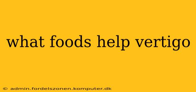 what foods help vertigo
