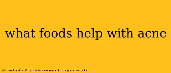 what foods help with acne