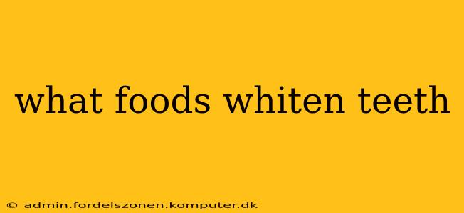 what foods whiten teeth