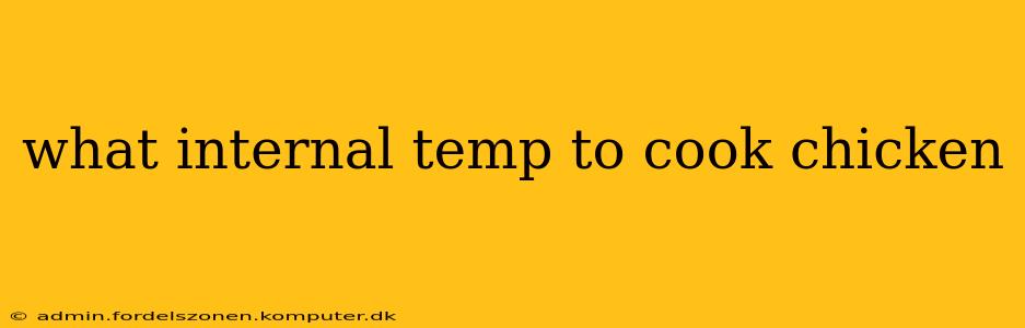 what internal temp to cook chicken