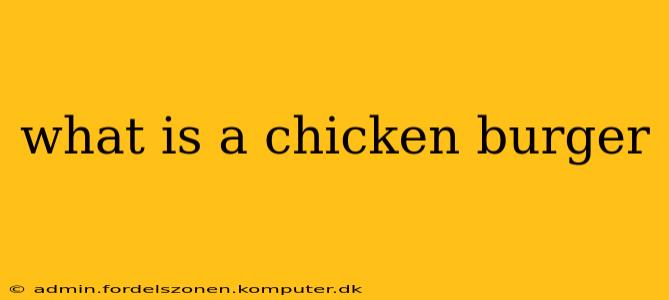 what is a chicken burger