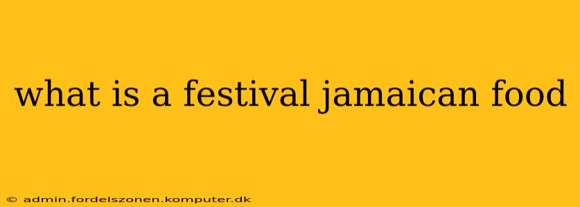 what is a festival jamaican food