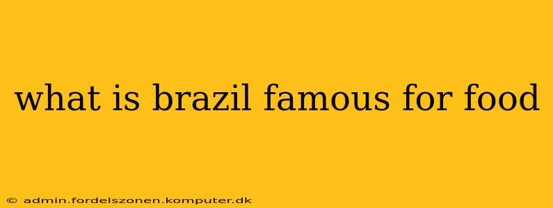what is brazil famous for food