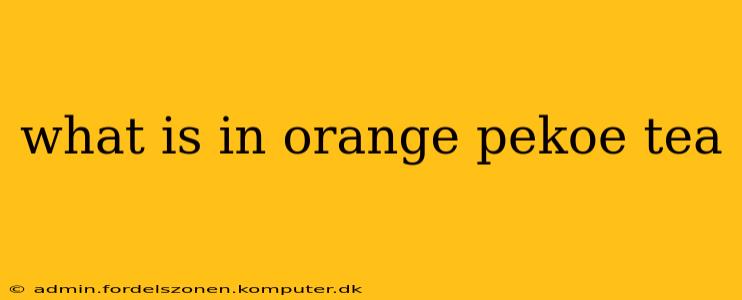 what is in orange pekoe tea