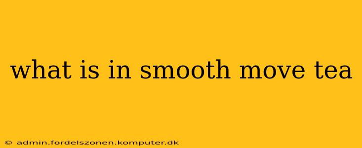 what is in smooth move tea