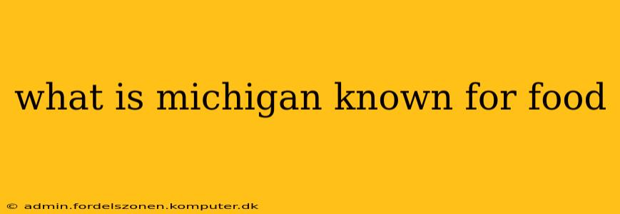 what is michigan known for food