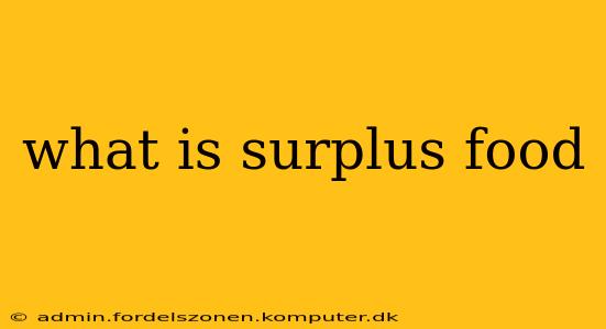 what is surplus food