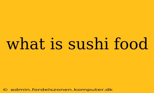 what is sushi food
