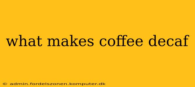 what makes coffee decaf