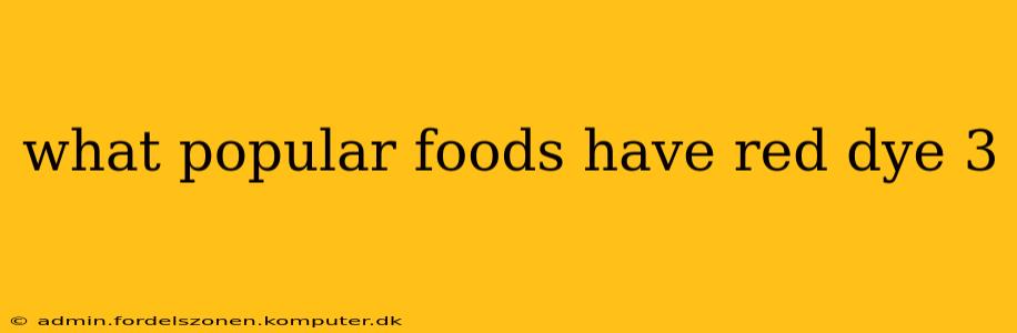 what popular foods have red dye 3