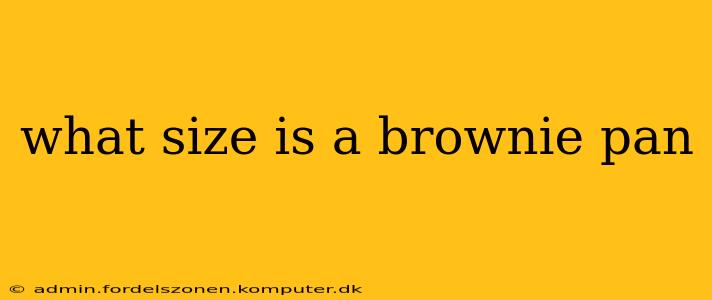 what size is a brownie pan