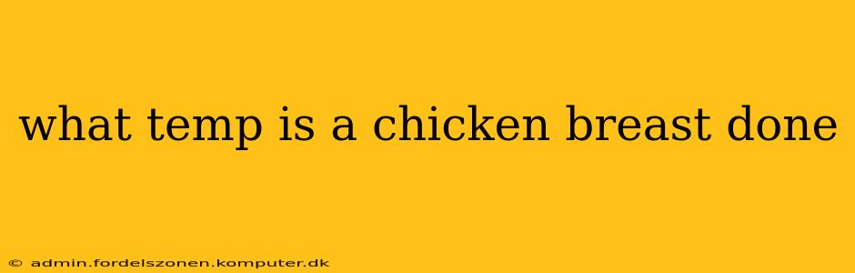 what temp is a chicken breast done