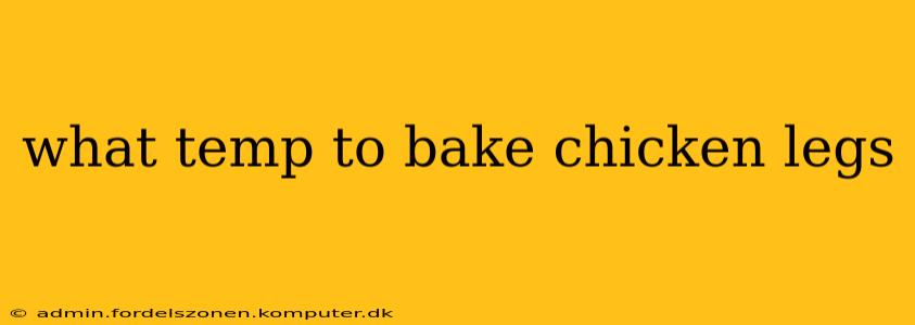 what temp to bake chicken legs