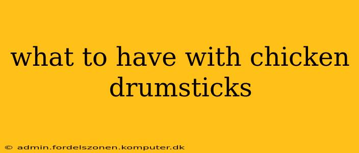 what to have with chicken drumsticks