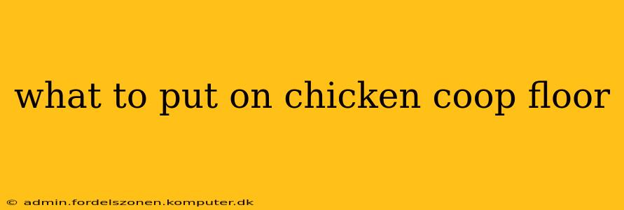 what to put on chicken coop floor