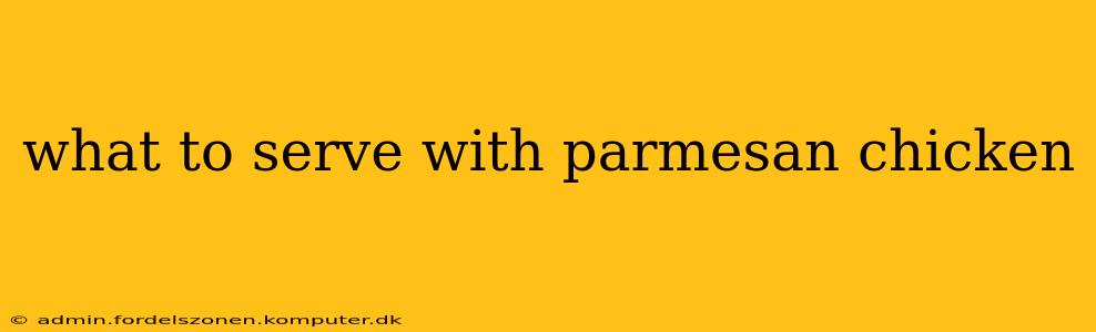 what to serve with parmesan chicken