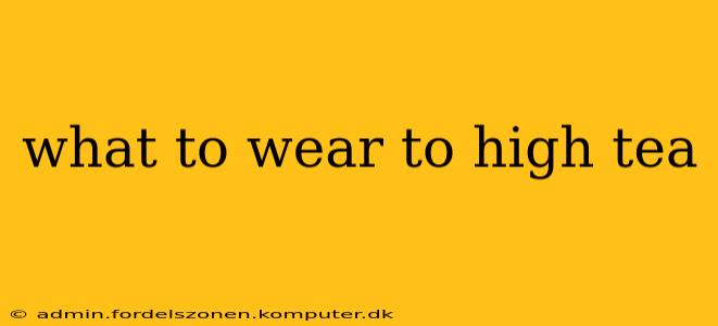 what to wear to high tea