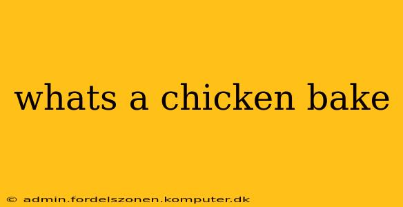 whats a chicken bake