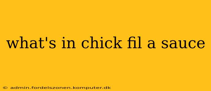 what's in chick fil a sauce