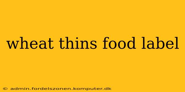 wheat thins food label