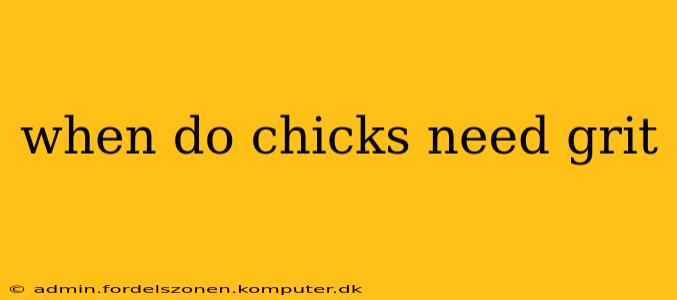 when do chicks need grit