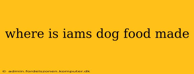 where is iams dog food made