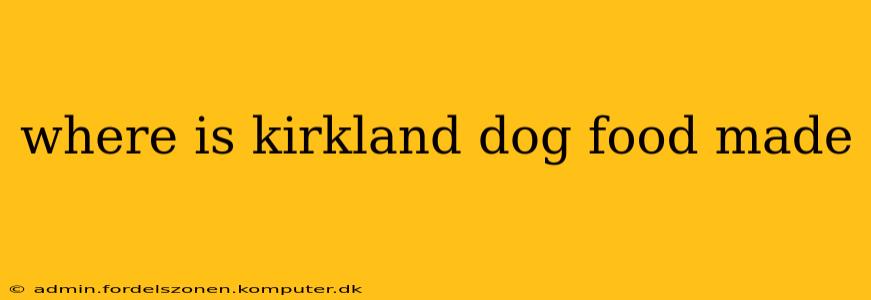 where is kirkland dog food made