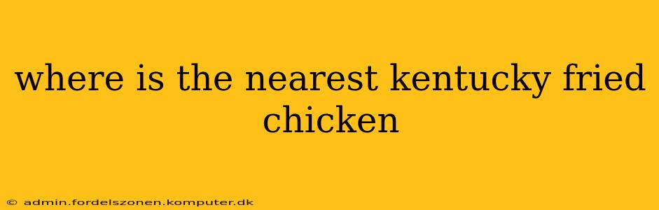 where is the nearest kentucky fried chicken