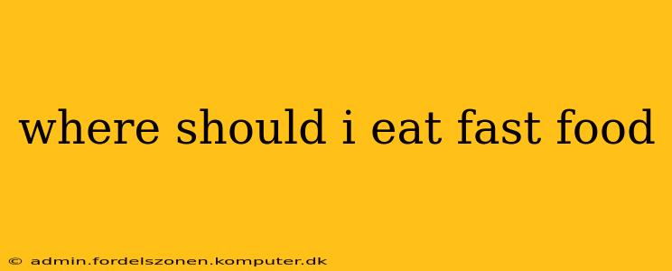 where should i eat fast food