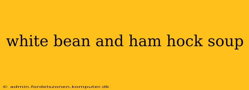 white bean and ham hock soup