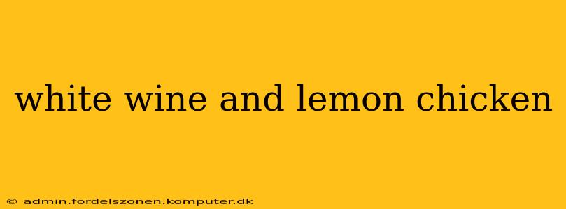 white wine and lemon chicken