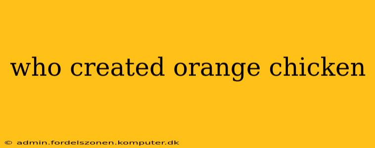 who created orange chicken