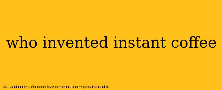 who invented instant coffee