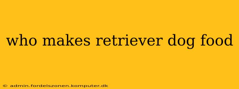 who makes retriever dog food