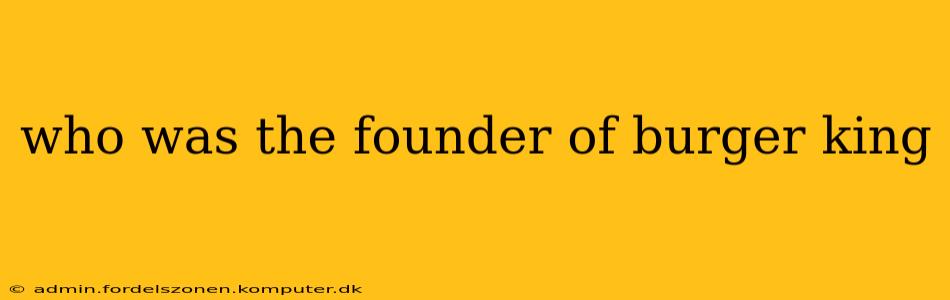who was the founder of burger king