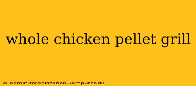 whole chicken pellet grill