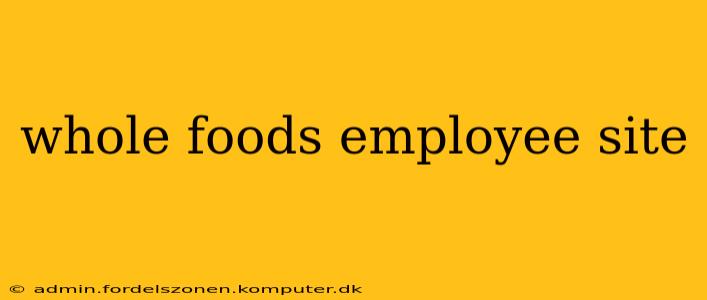 whole foods employee site