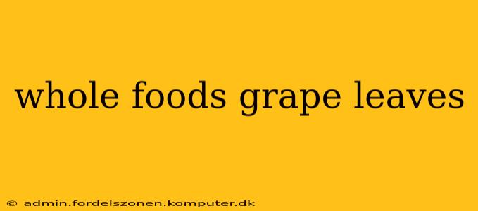 whole foods grape leaves