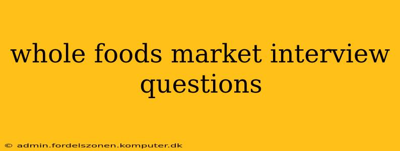 whole foods market interview questions