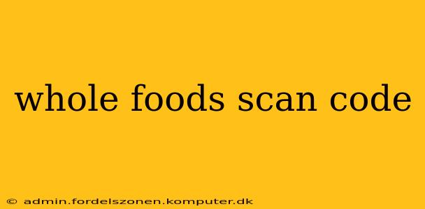 whole foods scan code