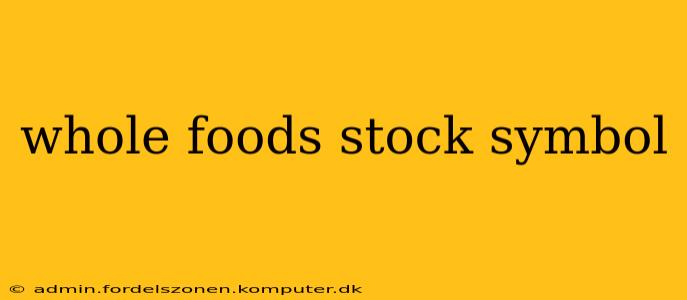 whole foods stock symbol
