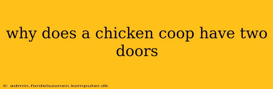 why does a chicken coop have two doors