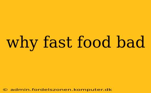 why fast food bad