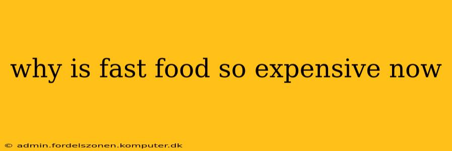 why is fast food so expensive now