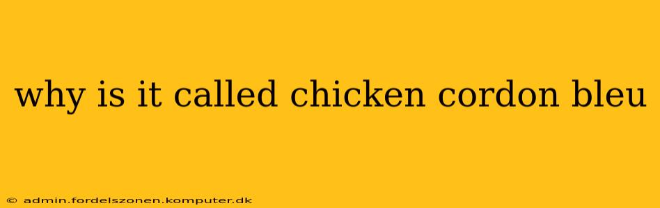 why is it called chicken cordon bleu