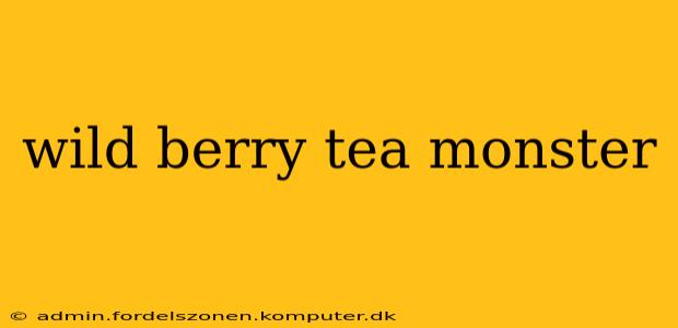 wild berry tea monster