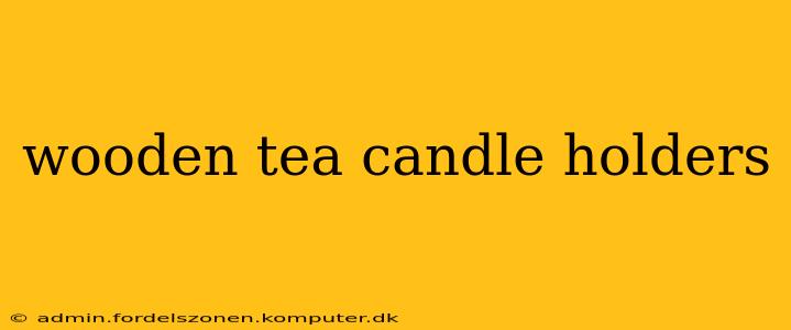 wooden tea candle holders