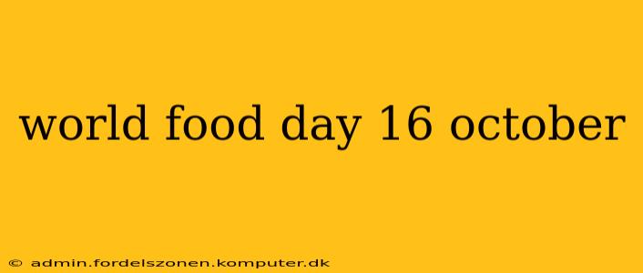world food day 16 october